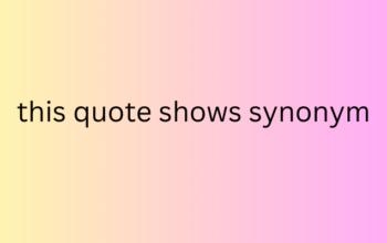 this quote shows synonym